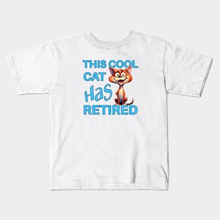 This Cool Cat Has Retired Kids T-Shirt